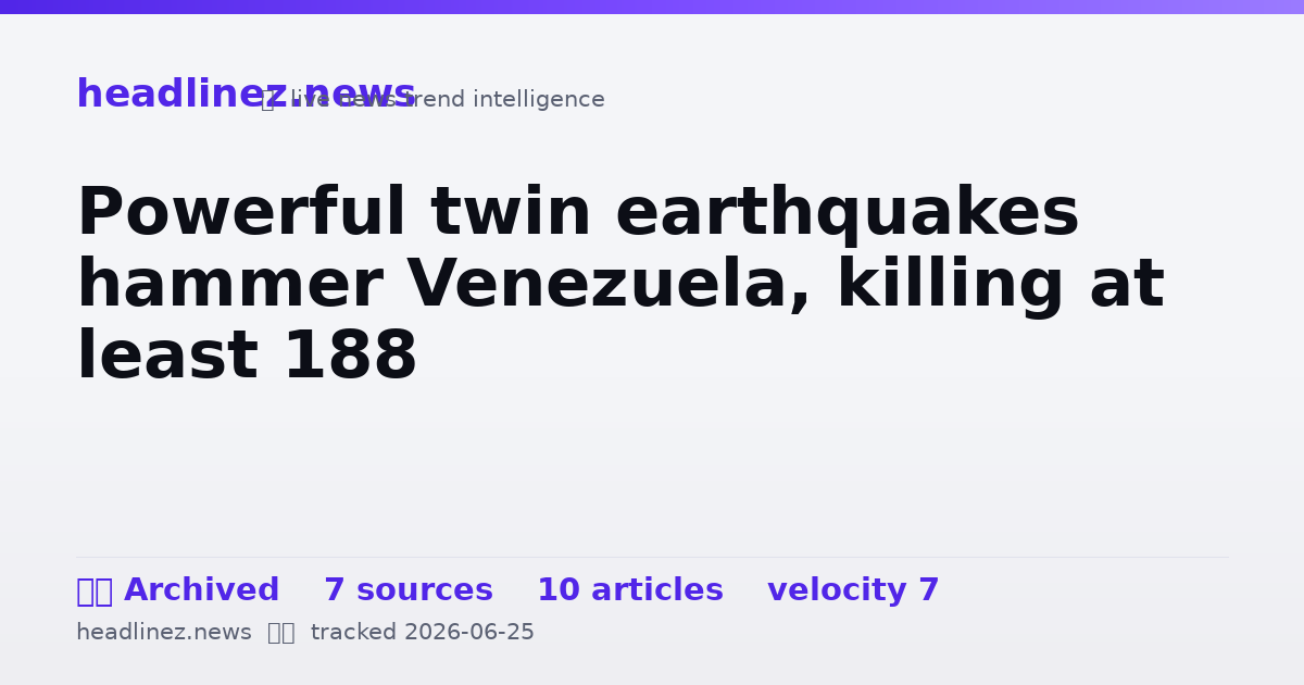 Visual summary for Powerful twin earthquakes hammer Venezuela, killing at least 188