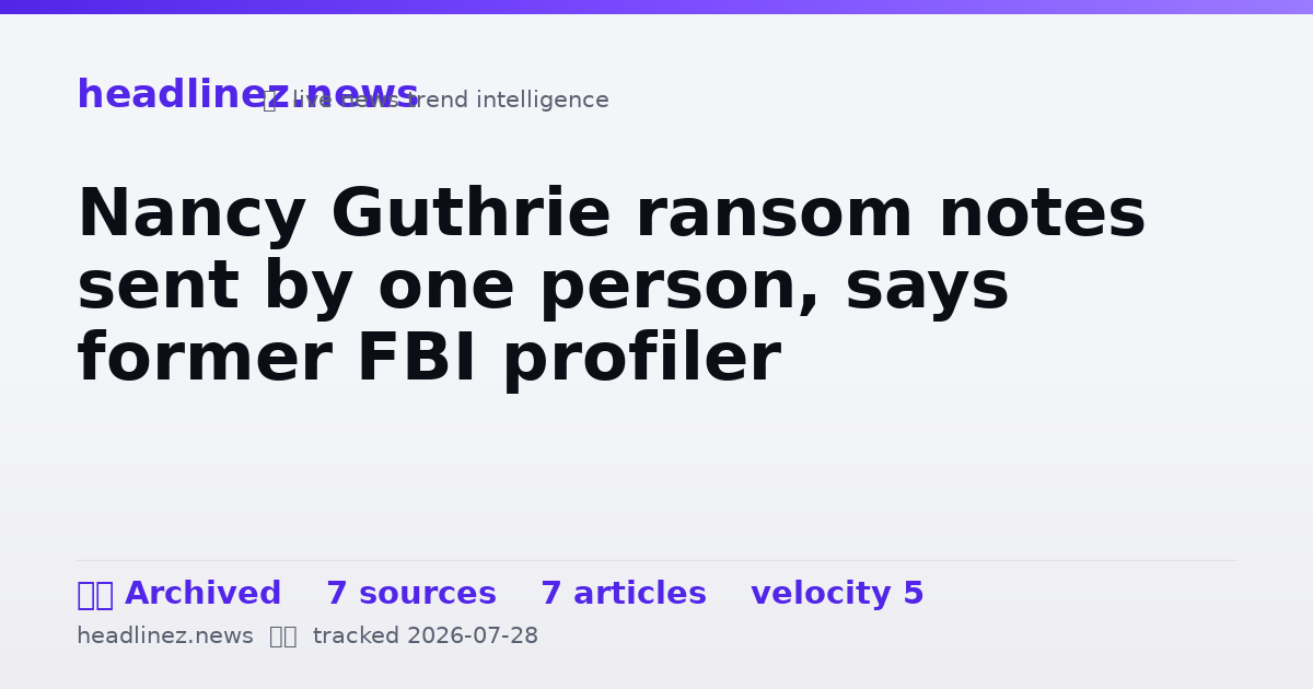 Visual summary for Nancy Guthrie ransom notes sent by one person, says former FBI profiler
