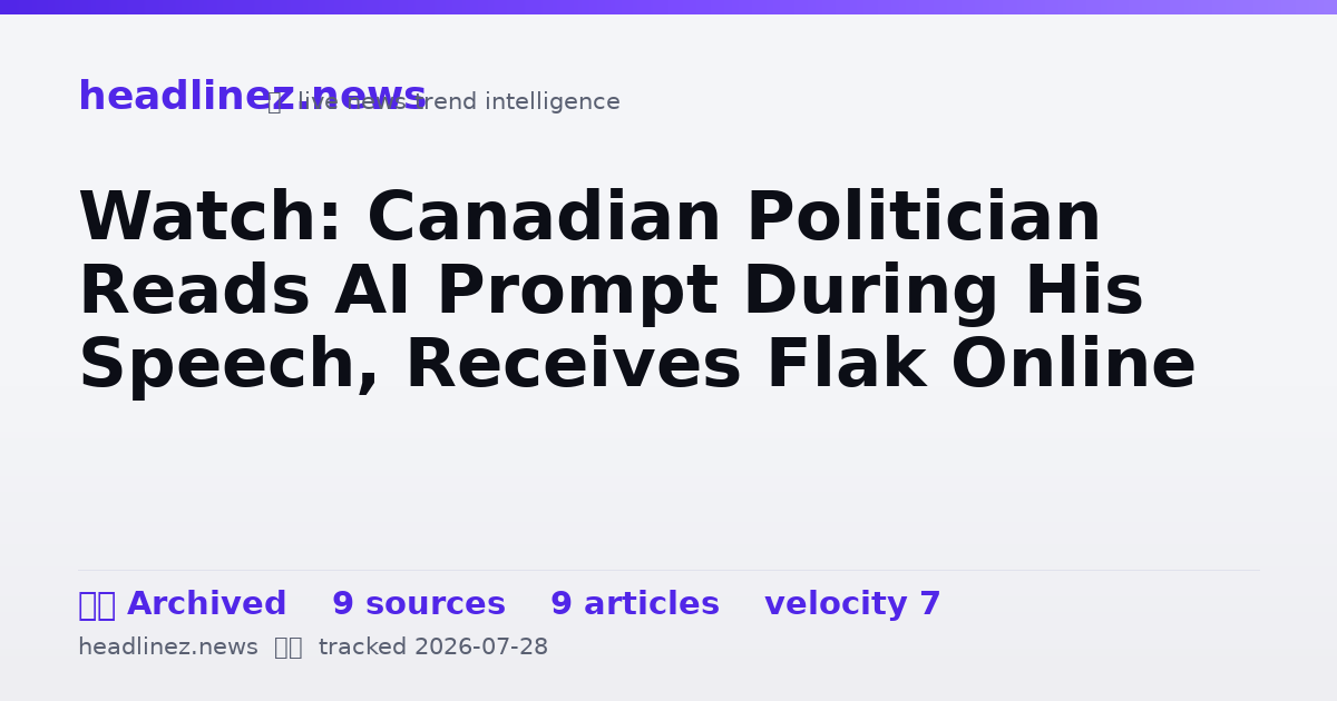 Visual summary for Watch: Canadian Politician Reads AI Prompt During His Speech, Receives Flak Online