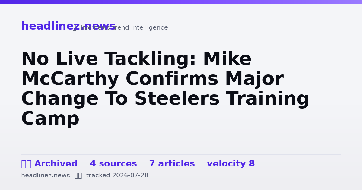 Visual summary for No Live Tackling: Mike McCarthy Confirms Major Change To Steelers Training Camp