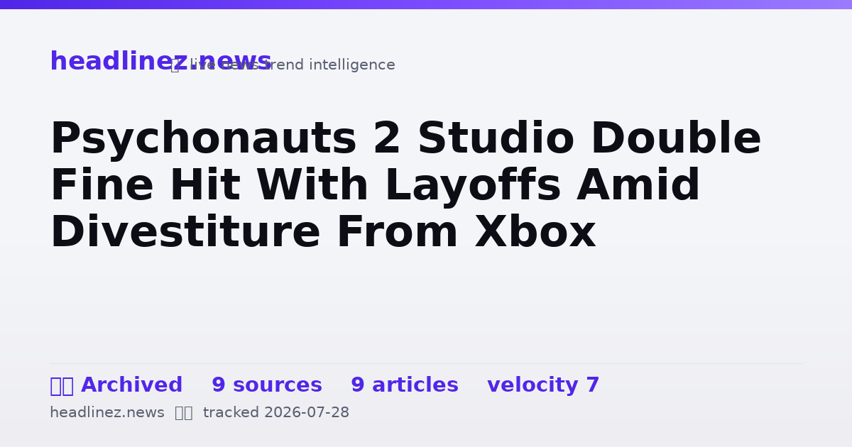 Visual summary for Psychonauts 2 Studio Double Fine Hit With Layoffs Amid Divestiture From Xbox