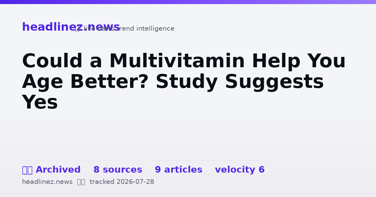 Visual summary for Could a Multivitamin Help You Age Better? Study Suggests Yes