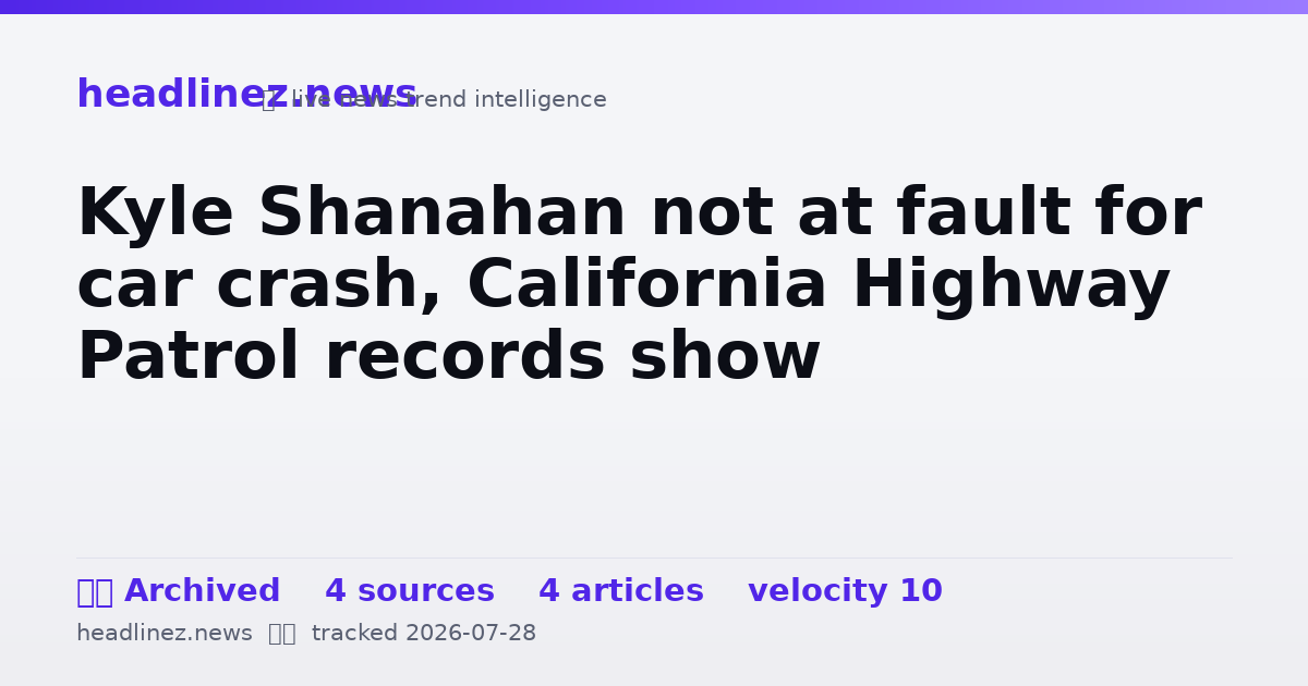 Visual summary for Kyle Shanahan not at fault for car crash, California Highway Patrol records show