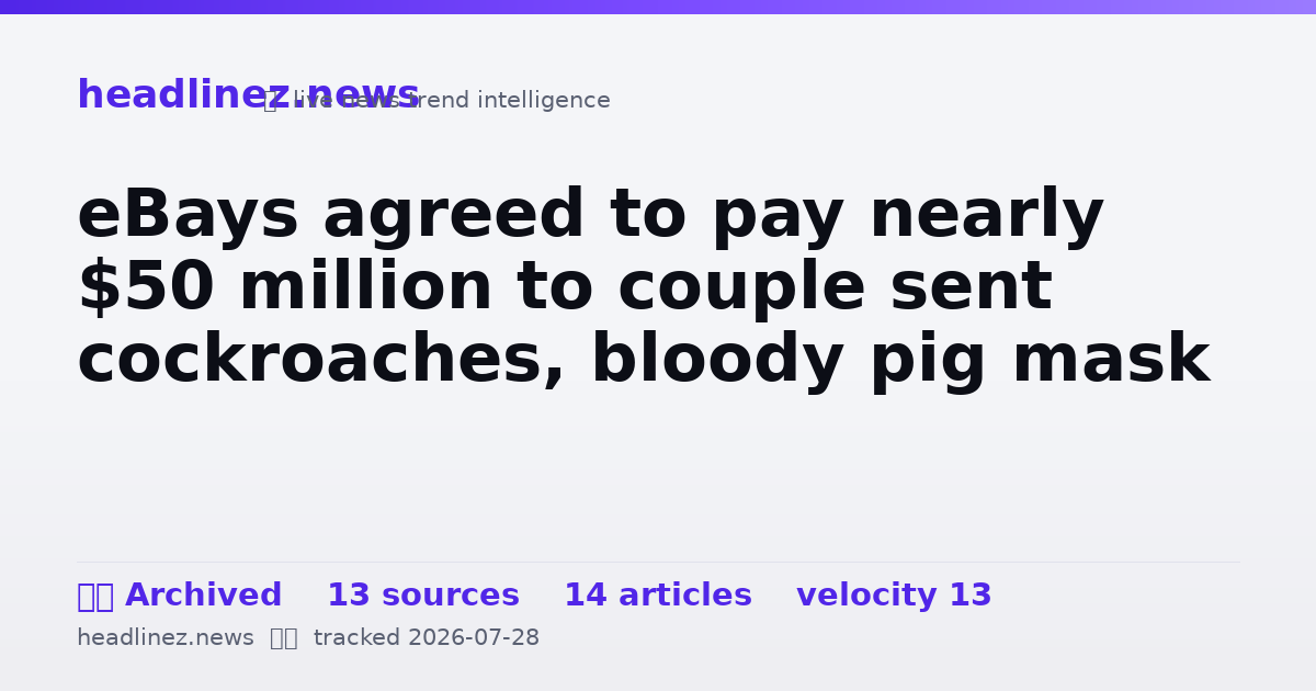 Visual summary for eBays agreed to pay nearly $50 million to couple sent cockroaches, bloody pig mask