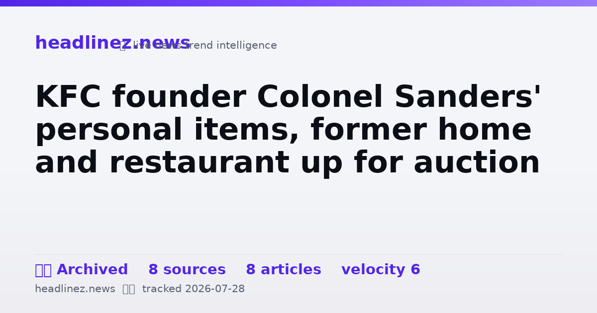 Visual summary for KFC founder Colonel Sanders' personal items, former home and restaurant up for auction