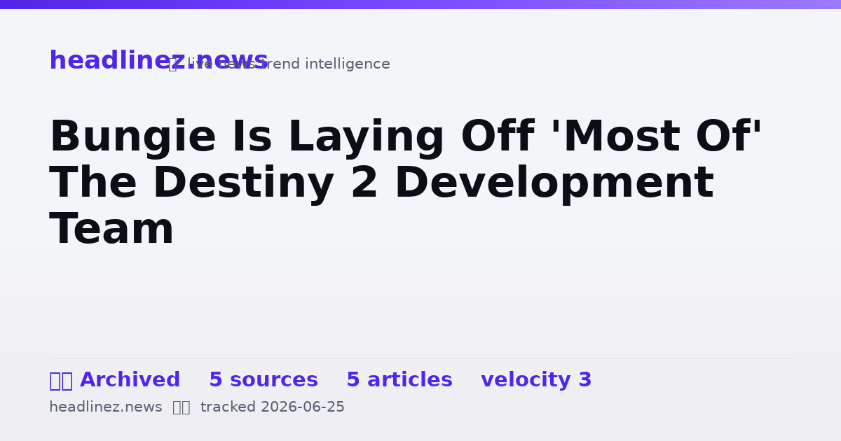 Visual summary for Bungie Is Laying Off 'Most Of' The Destiny 2 Development Team