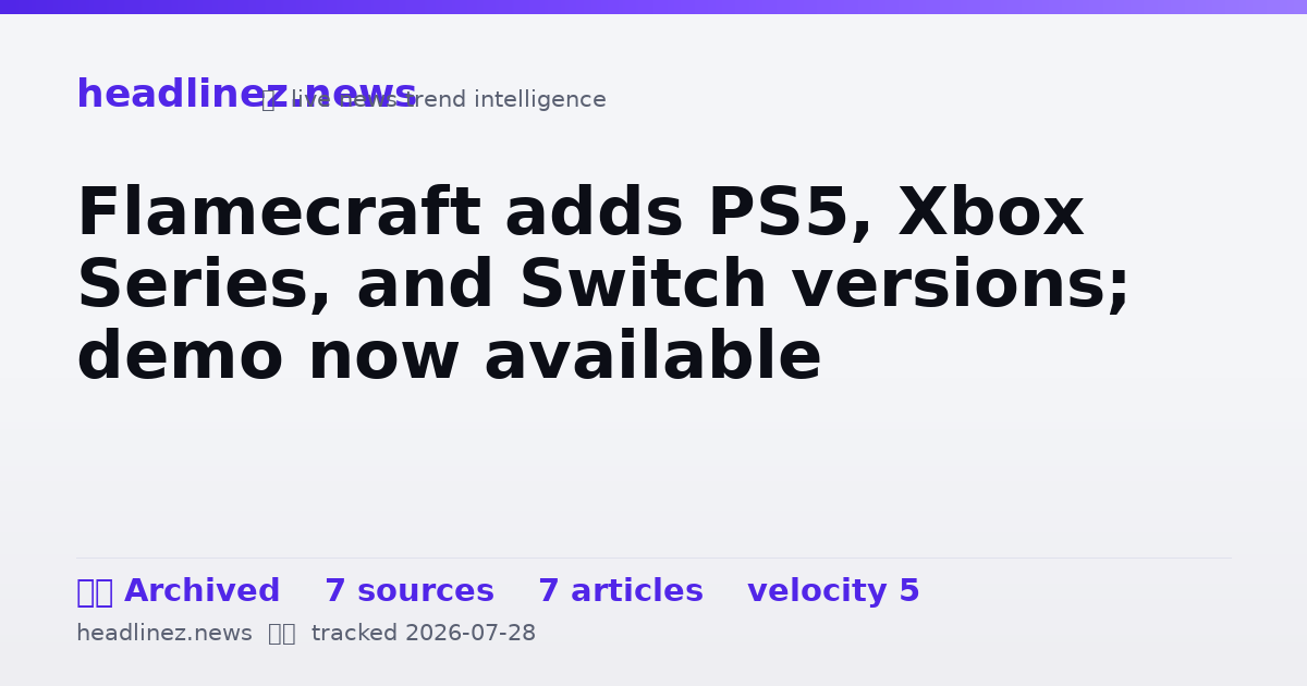 Visual summary for Flamecraft adds PS5, Xbox Series, and Switch versions; demo now available