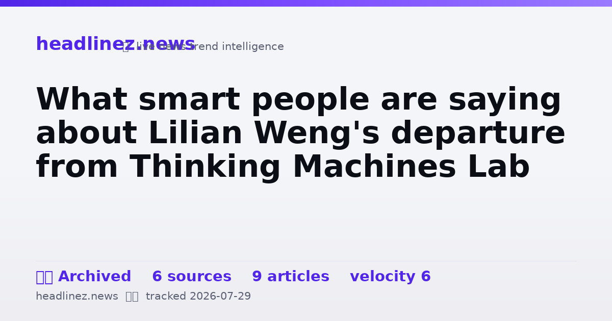 Visual summary for What smart people are saying about Lilian Weng's departure from Thinking Machines Lab