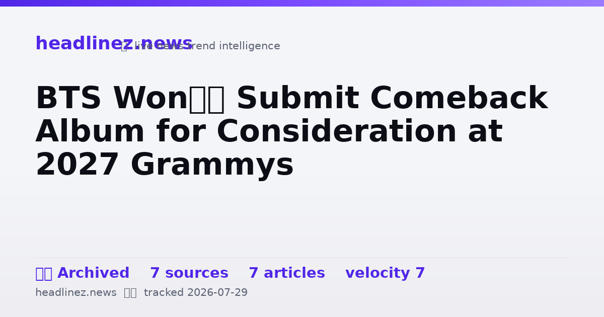 Visual summary for BTS Won’t Submit Comeback Album for Consideration at 2027 Grammys