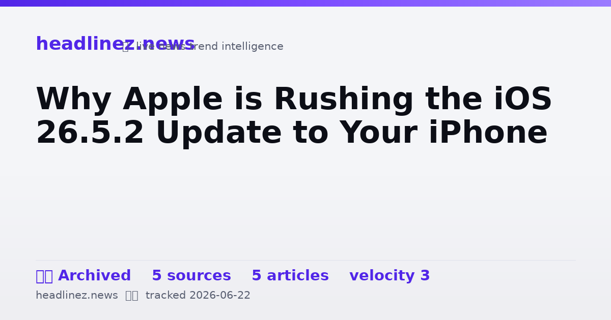 Visual summary for Why Apple is Rushing the iOS 26.5.2 Update to Your iPhone