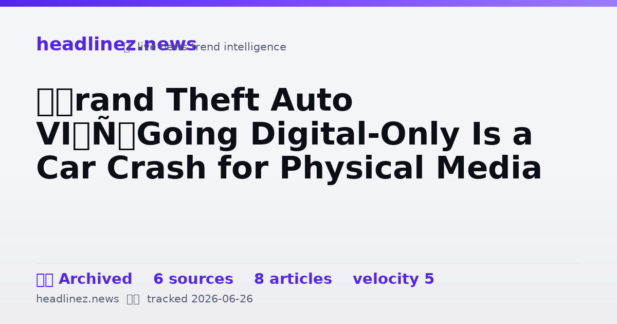 Visual summary for ‘Grand Theft Auto VI’ Going Digital-Only Is a Car Crash for Physical Media