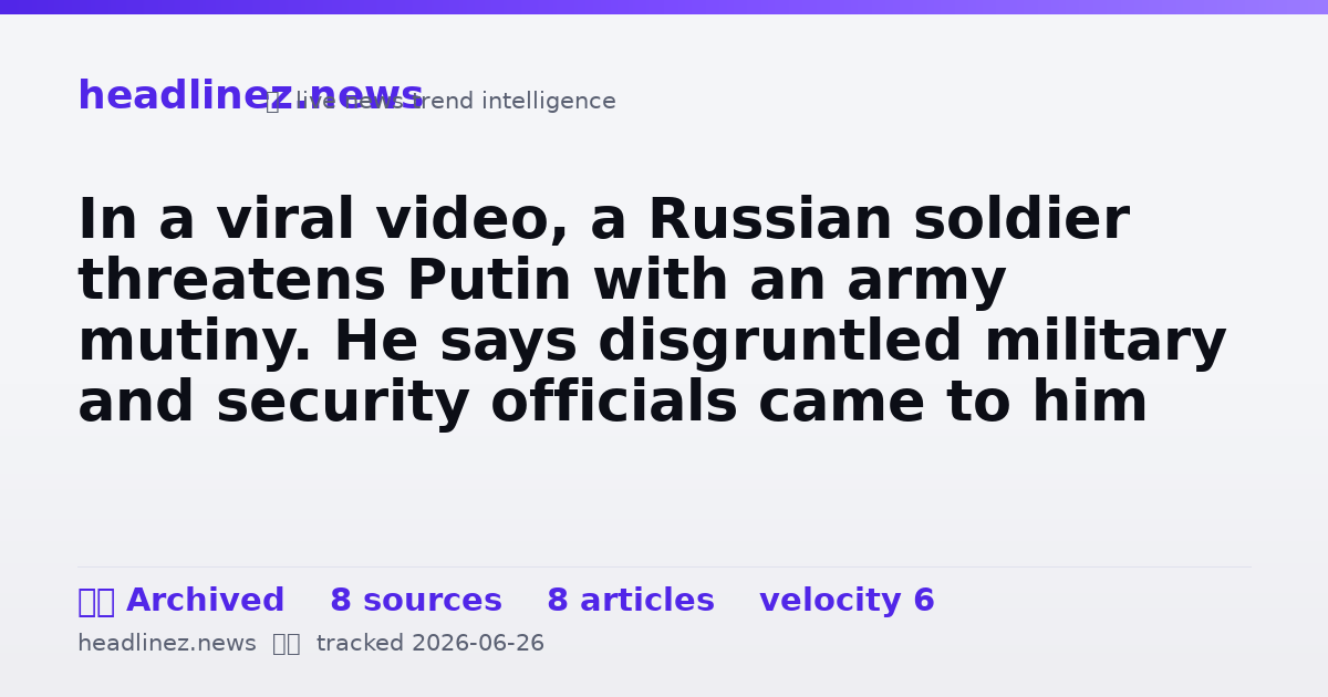 Visual summary for In a viral video, a Russian soldier threatens Putin with an army mutiny. He says disgruntled military and security officials came to him and asked him to serve as their messenger.