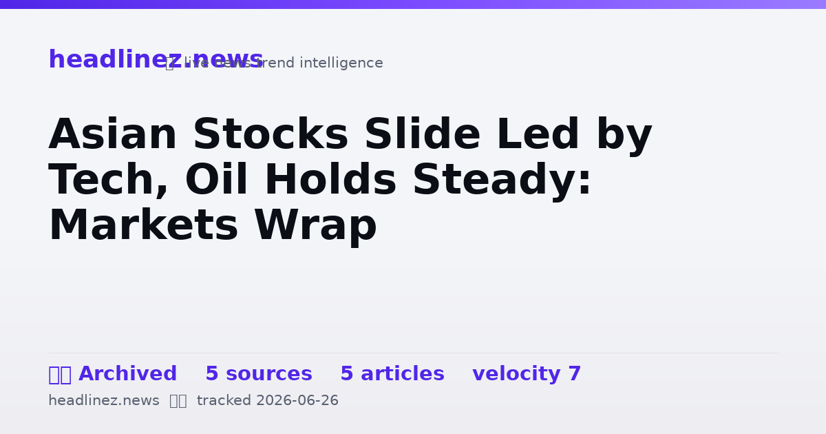 Visual summary for Asian Stocks Slide Led by Tech, Oil Holds Steady: Markets Wrap