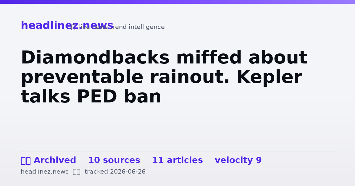 Visual summary for Diamondbacks miffed about preventable rainout. Kepler talks PED ban