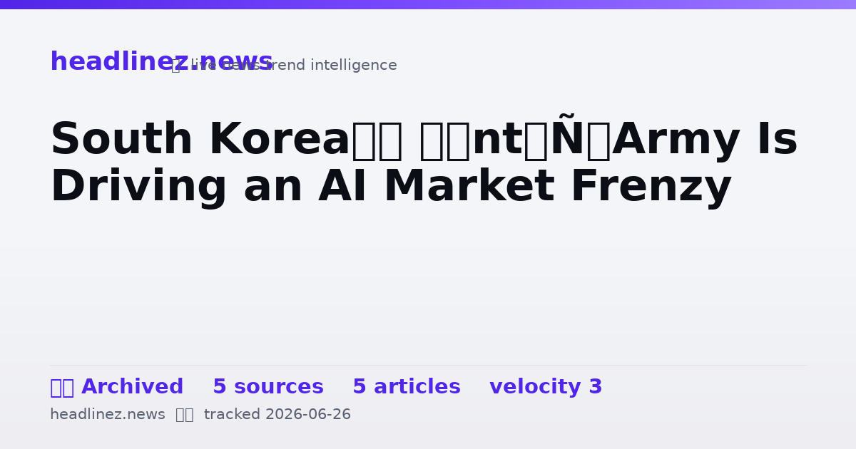 Visual summary for South Korea’s ‘Ant’ Army Is Driving an AI Market Frenzy