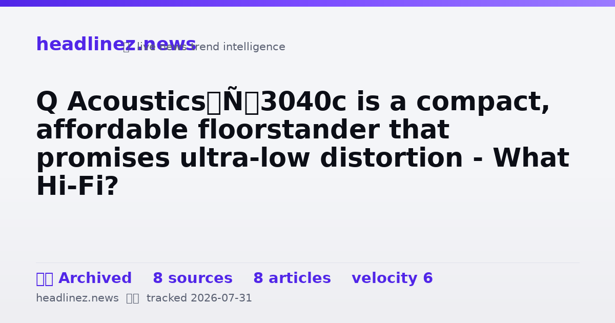 Visual summary for Q Acoustics’ 3040c is a compact, affordable floorstander that promises ultra-low distortion - What Hi-Fi?