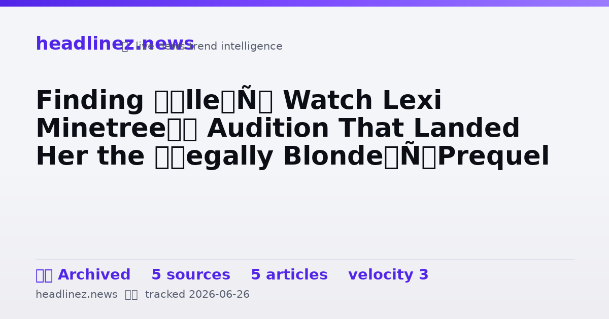 Visual summary for Finding ‘Elle’: Watch Lexi Minetree’s Audition That Landed Her the ‘Legally Blonde’ Prequel