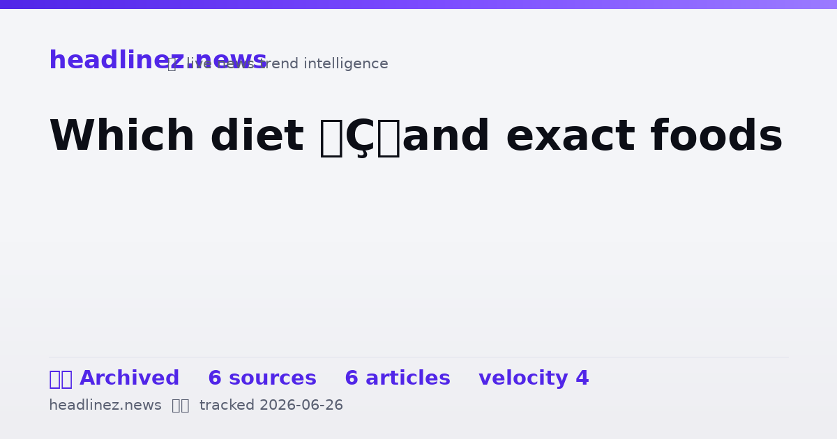 Visual summary for Which diet — and exact foods