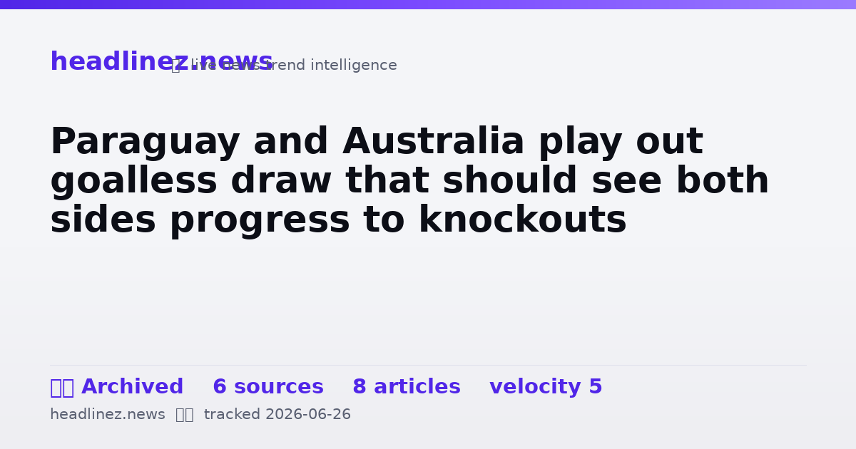 Visual summary for Paraguay and Australia play out goalless draw that should see both sides progress to knockouts