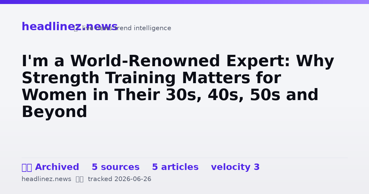 Visual summary for I'm a World-Renowned Expert: Why Strength Training Matters for Women in Their 30s, 40s, 50s and Beyond