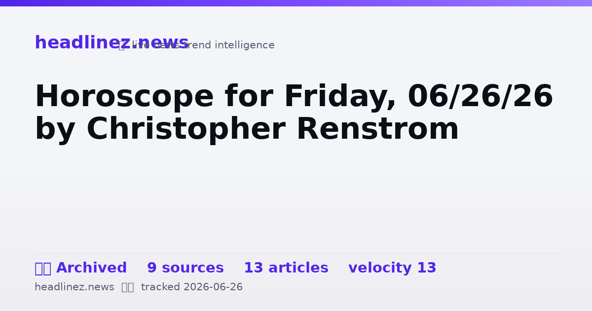 Visual summary for Horoscope for Friday, 06/26/26 by Christopher Renstrom