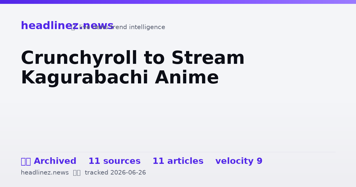 Visual summary for Crunchyroll to Stream Kagurabachi Anime