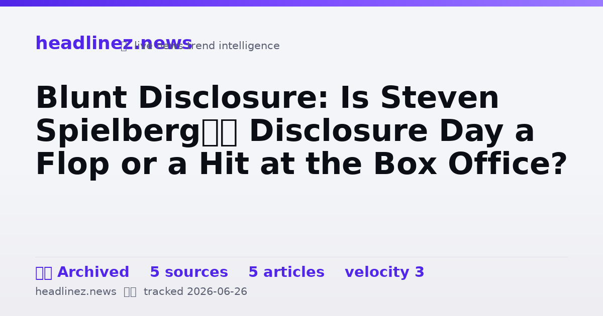 Visual summary for Blunt Disclosure: Is Steven Spielberg’s Disclosure Day a Flop or a Hit at the Box Office?