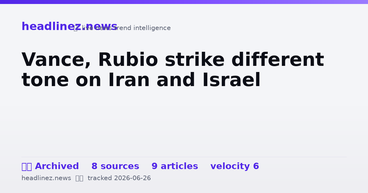 Visual summary for Vance, Rubio strike different tone on Iran and Israel
