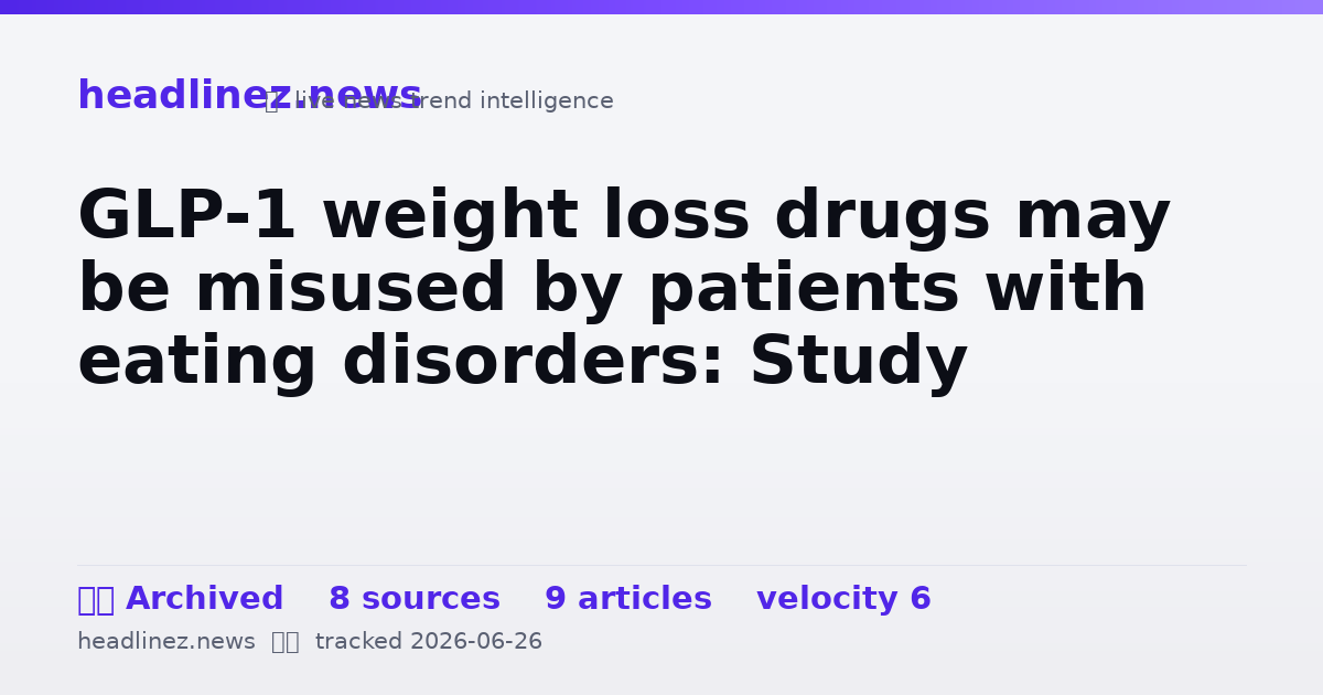 Visual summary for GLP-1 weight loss drugs may be misused by patients with eating disorders: Study