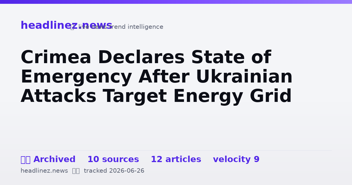 Visual summary for Crimea Declares State of Emergency After Ukrainian Attacks Target Energy Grid