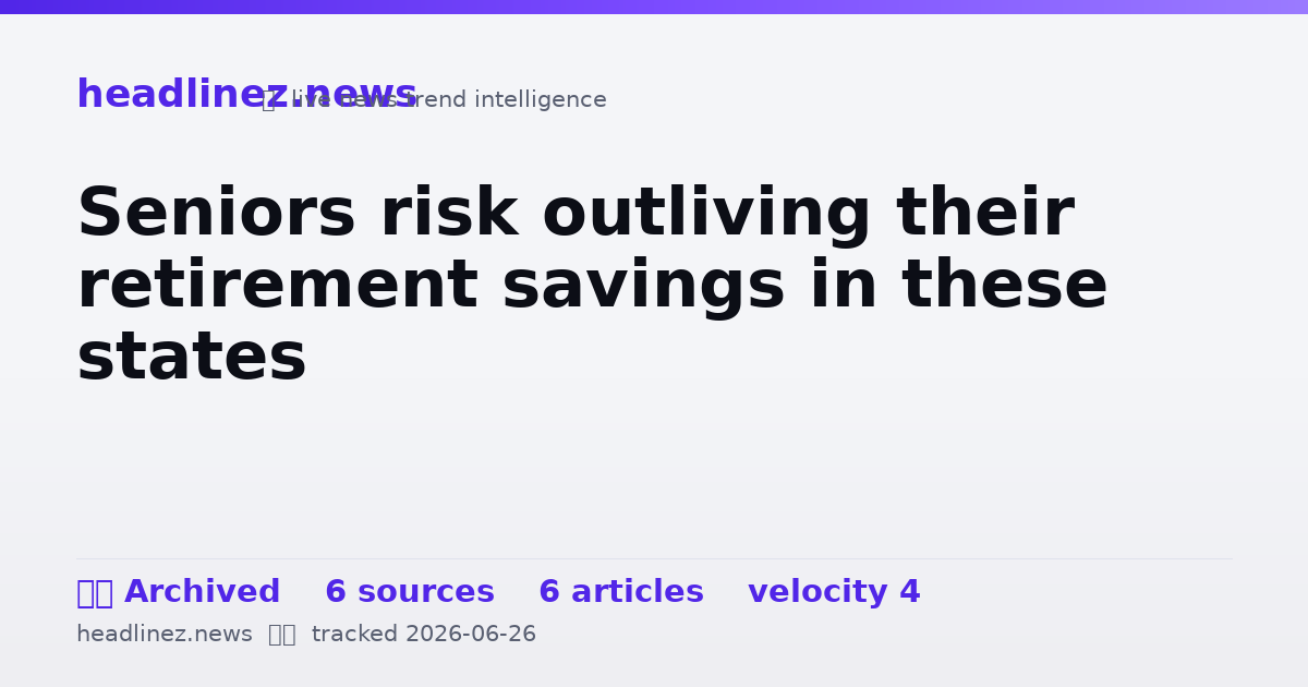 Visual summary for Seniors risk outliving their retirement savings in these states