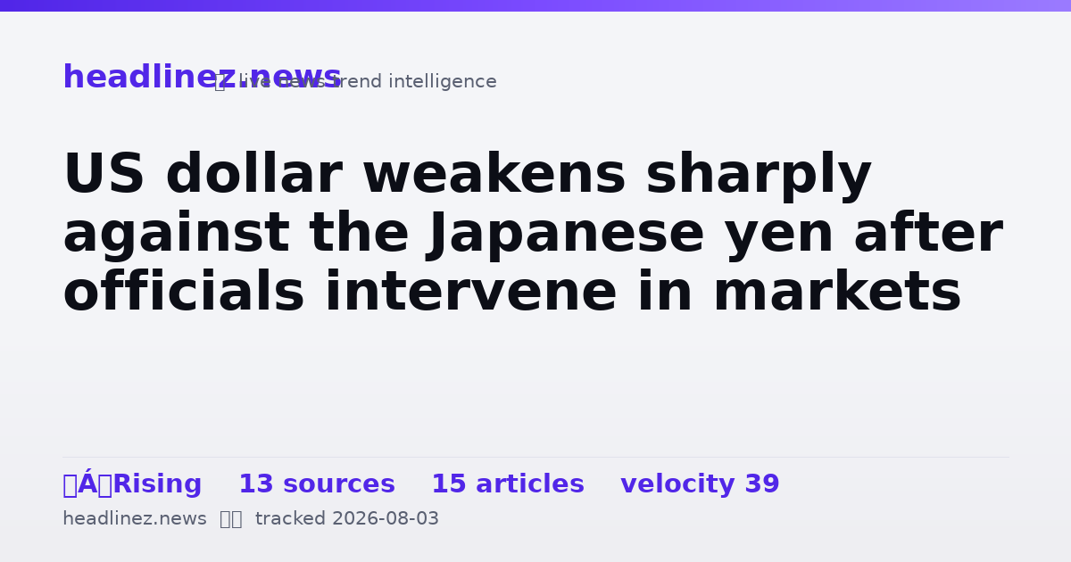 Visual summary for US dollar weakens sharply against the Japanese yen after officials intervene in markets