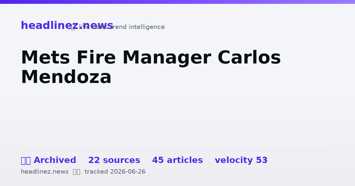 Visual summary for Mets Fire Manager Carlos Mendoza