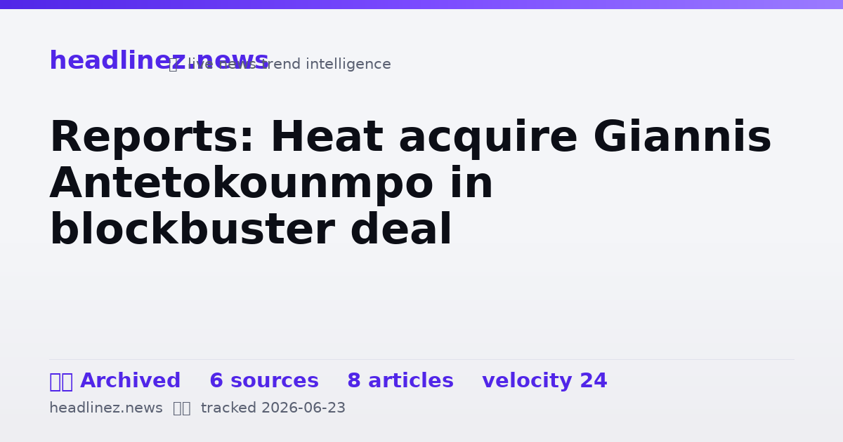 Visual summary for Reports: Heat acquire Giannis Antetokounmpo in blockbuster deal