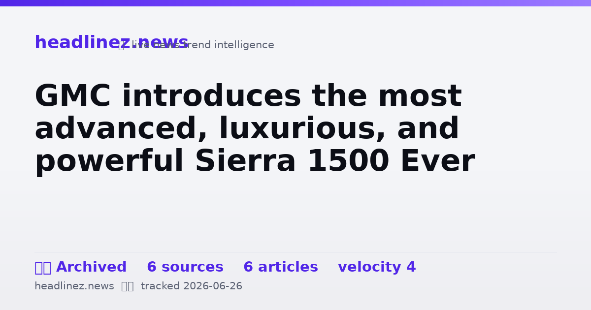 Visual summary for GMC introduces the most advanced, luxurious, and powerful Sierra 1500 Ever