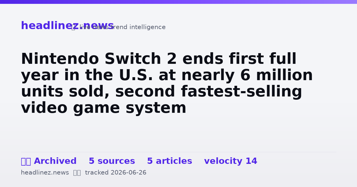 Visual summary for Nintendo Switch 2 ends first full year in the U.S. at nearly 6 million units sold, second fastest-selling video game system