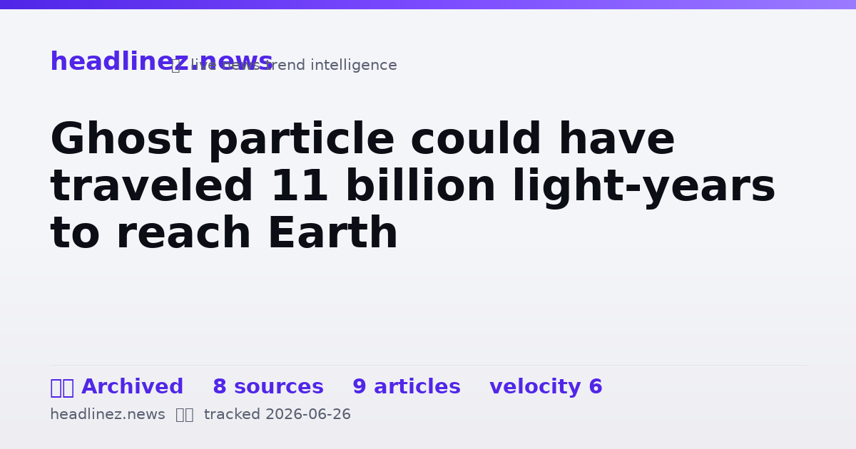 Visual summary for Ghost particle could have traveled 11 billion light-years to reach Earth