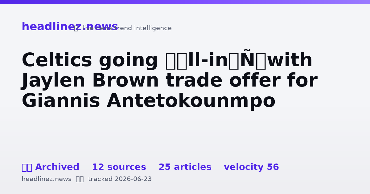 Visual summary for Celtics going ‘all-in’ with Jaylen Brown trade offer for Giannis Antetokounmpo