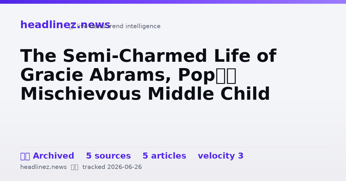 Visual summary for The Semi-Charmed Life of Gracie Abrams, Pop’s Mischievous Middle Child