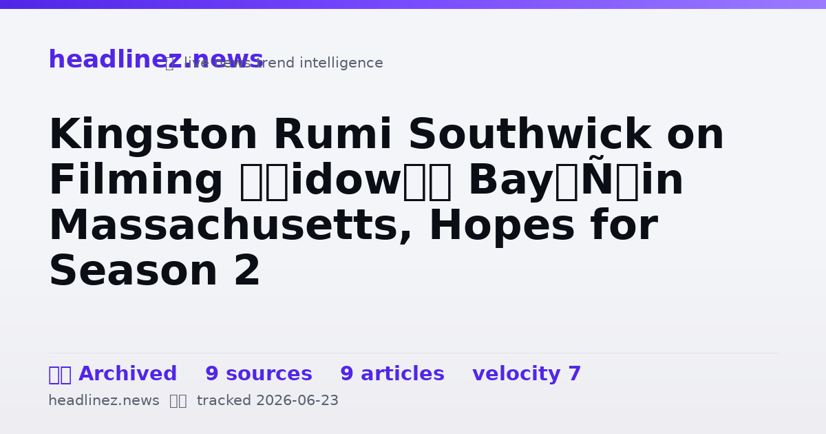 Visual summary for Kingston Rumi Southwick on Filming ’Widow’s Bay’ in Massachusetts, Hopes for Season 2