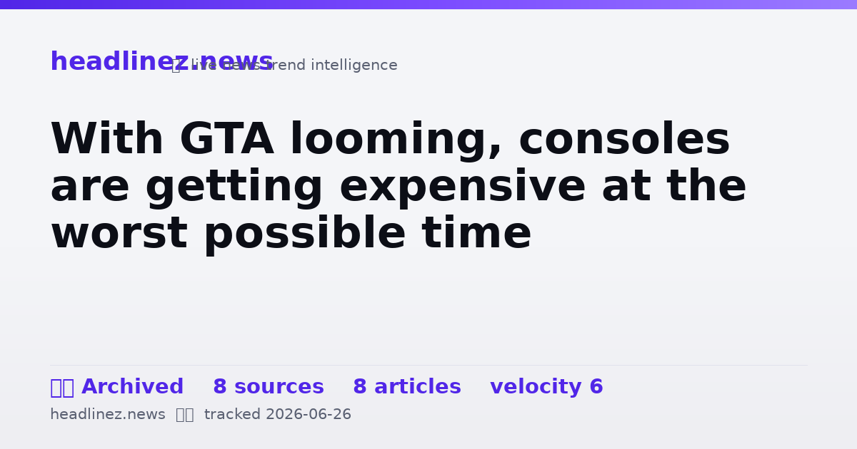 Visual summary for With GTA looming, consoles are getting expensive at the worst possible time