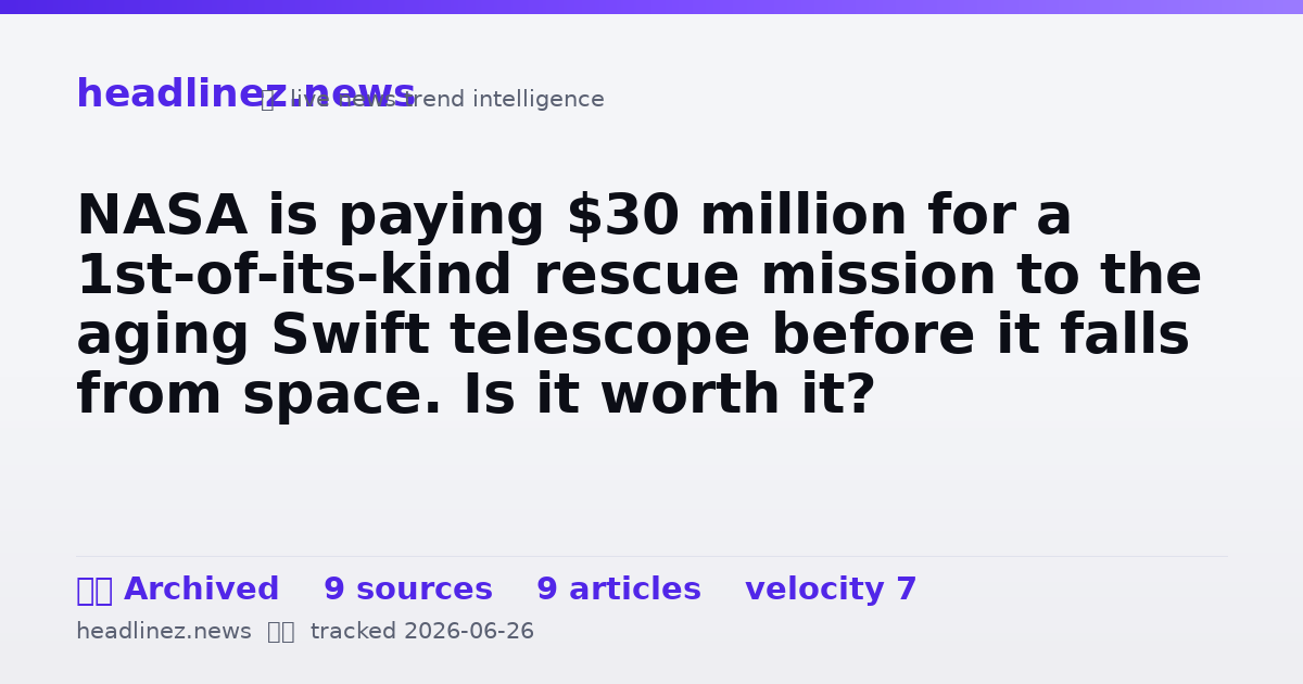 Visual summary for NASA is paying $30 million for a 1st-of-its-kind rescue mission to the aging Swift telescope before it falls from space. Is it worth it?