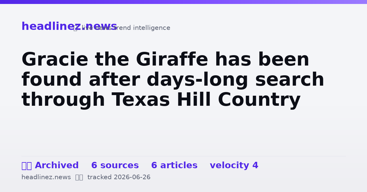 Visual summary for Gracie the Giraffe has been found after days-long search through Texas Hill Country