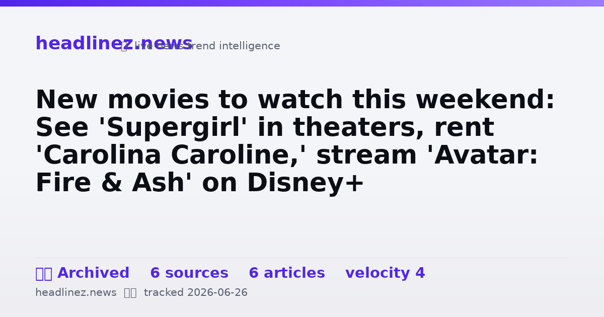 Visual summary for New movies to watch this weekend: See 'Supergirl' in theaters, rent 'Carolina Caroline,' stream 'Avatar: Fire & Ash' on Disney+