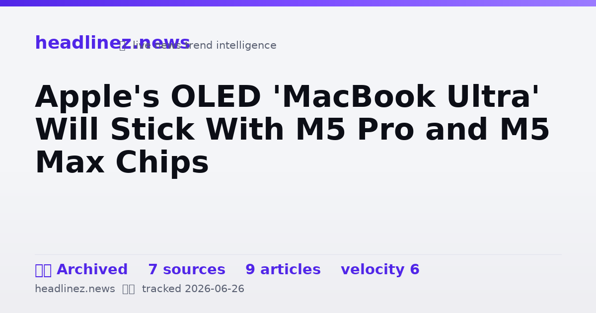 Visual summary for Apple's OLED 'MacBook Ultra' Will Stick With M5 Pro and M5 Max Chips
