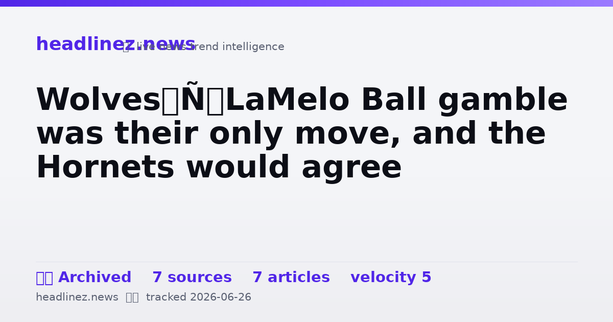 Visual summary for Wolves’ LaMelo Ball gamble was their only move, and the Hornets would agree