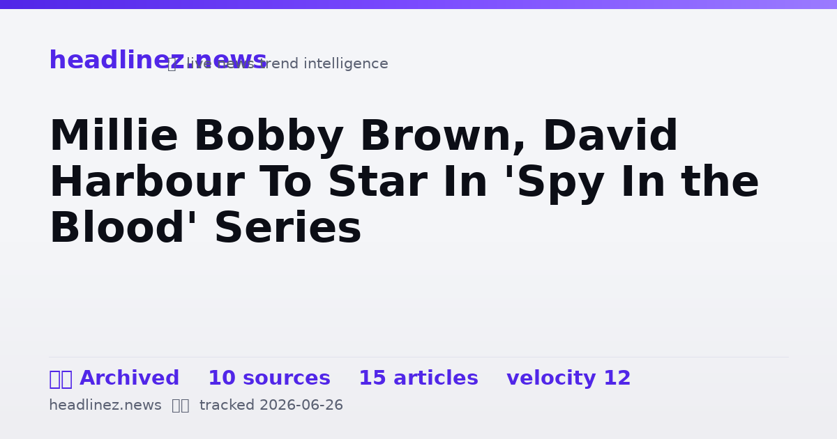 Visual summary for Millie Bobby Brown, David Harbour To Star In 'Spy In the Blood' Series