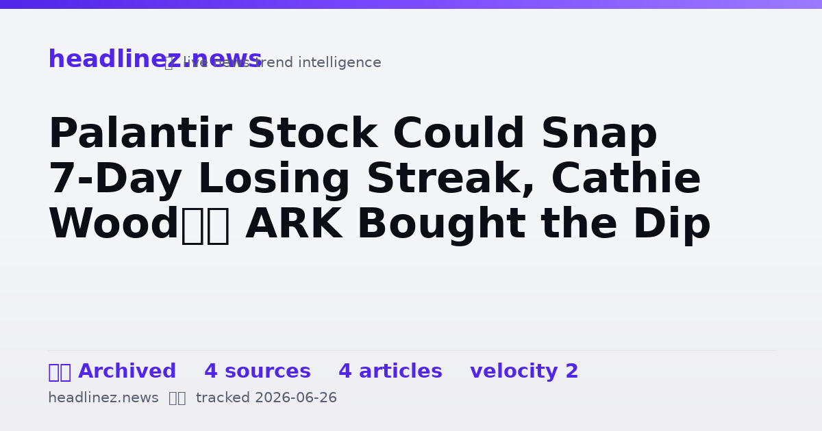 Visual summary for Palantir Stock Could Snap 7-Day Losing Streak, Cathie Wood’s ARK Bought the Dip