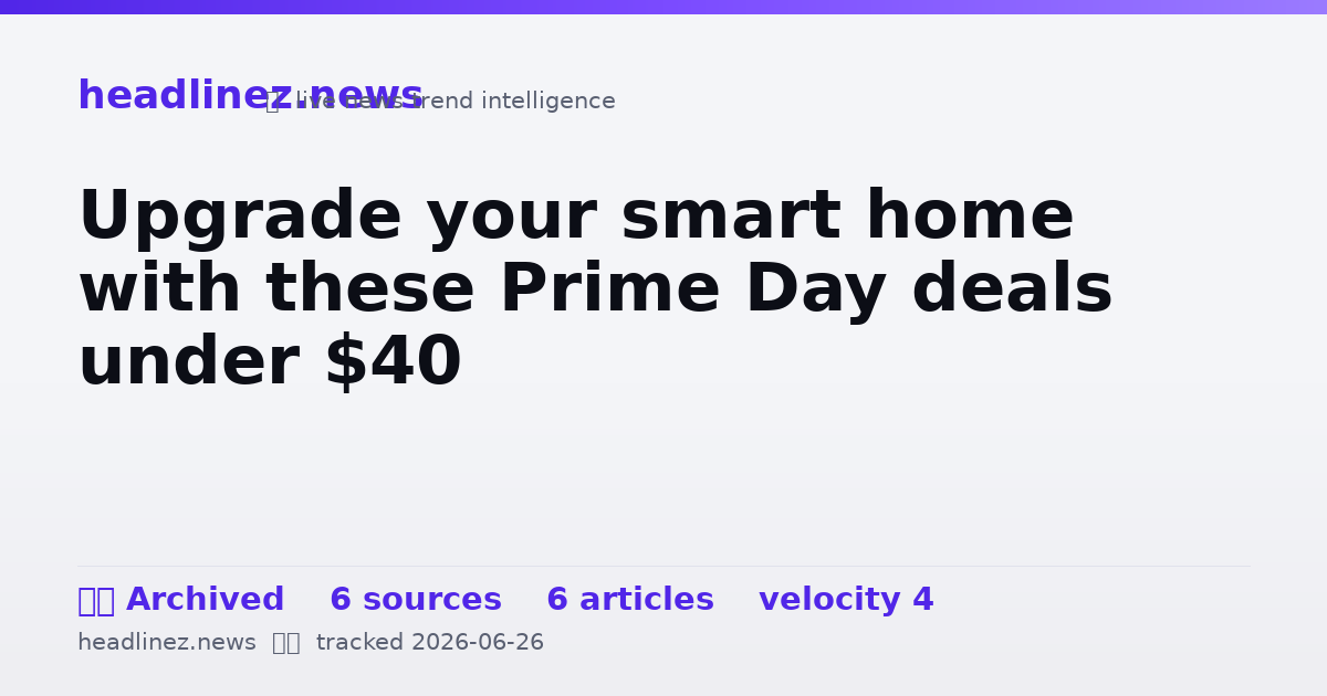 Visual summary for Upgrade your smart home with these Prime Day deals under $40