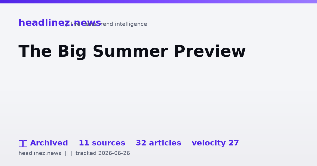 Visual summary for The Big Summer Preview